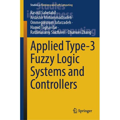 预订 Applied Type-3 Fuzzy Logic Systems and Controllers 应用型3模糊逻辑系统与控制器 9783031759871