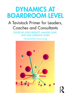 预订 Dynamics at Boardroom Level: A Tavistock Primer for Leaders, Coaches and Consultants 董事会层面的动态：领导人，教练