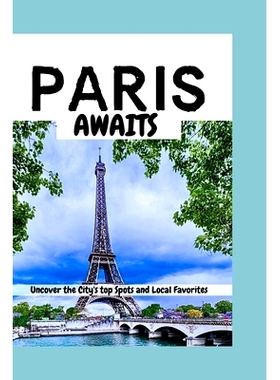 预订 Paris Awaits: Uncover The City’s Top spots and Local Favorites: 9798334782204