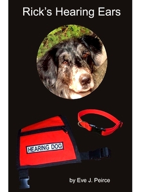 预订 Rick’s Hearing Ears: A shelter dog’s journey as he trains to become a guide dog for the deaf: 9781514898536