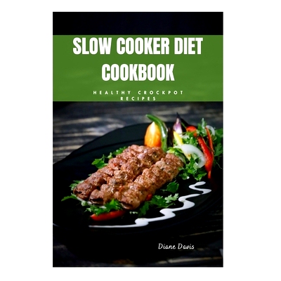 预订 Slow Cooker Diet Cookbook: Healthy crockpot recipes: 9798334403079