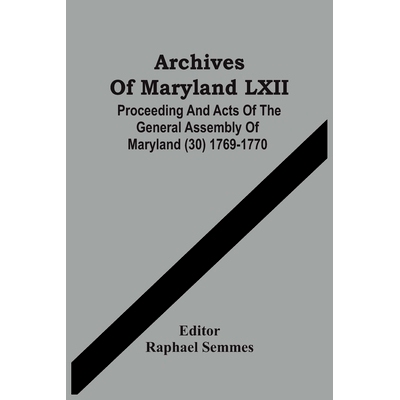 预订 Archives Of Maryland LXII; Proceeding And Acts Of The General Assembly Of Maryland (30) 1769-1770: 9789354483271