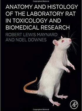 【预售】Anatomy and Histology of the Laboratory Rat in Toxicology and Biomedical Research