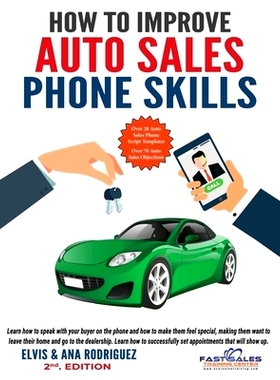 预订 How to Improve Auto Sales Phone Skills: Setting Appointments that Show: 9798853293007