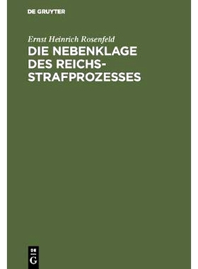 预订 Die Nebenklage des Reichsstrafprozesses: Ein Beitrag zur Lehre von den Rechten des Verletzten im Strafverfahren: 97