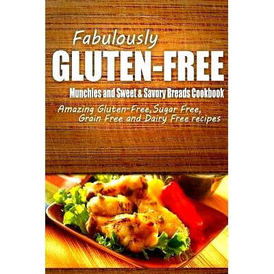 预订 Fabulously Gluten-Free - Munchies and Sweet & Savory Breads Cookbook: Yummy Gluten-Free Ideas for Celiac Disease an