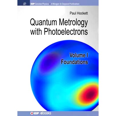 预订 Quantum Metrology with Photoelectrons: Volume I: Foundations