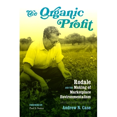 预订 The Organic Profit: Rodale and the Making of Marketplace Environmentalism: 9780295745015