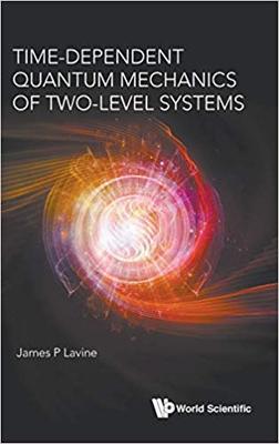 【预售】Time-Dependent Quantum Mechanics of Two-Level Systems