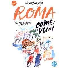 预订 Roma : come vuoi : una città da scoprire da 3000 anni: 9788893905800