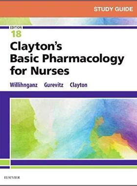 Study Guide for Clayton’s Basic Pharmacology for Nurses 克莱顿护士基础药理学学习指南