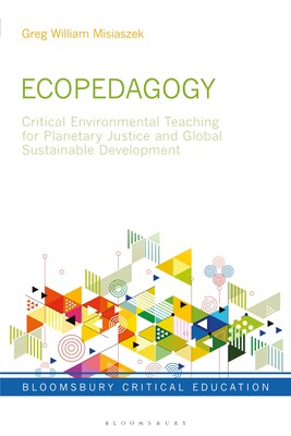 【预订】Ecopedagogy: Critical Environmental Teaching for Planetary Justice and Global Sustainable Development