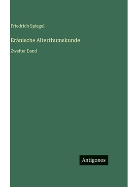 预订 Eránische Alterthumskunde: Zweiter Band: 9783386422895