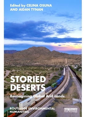 预订 Storied Deserts: Reimagining Global Arid Lands 传奇的沙漠：重新构想全球干旱地区: 9781032501796