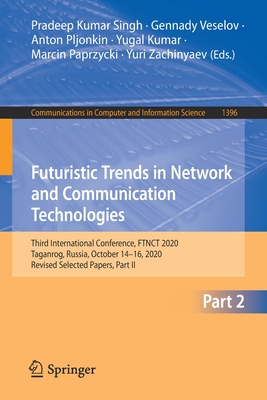 【预订】Futuristic Trends in Network and Communication Technologies