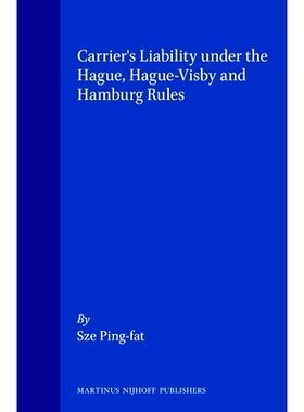 预订 Carrier’s Liability under the Hague, Hague-Visby and Hamburg Rules 承运人在海牙 - 维斯比和汉堡规则下的责任: 978904