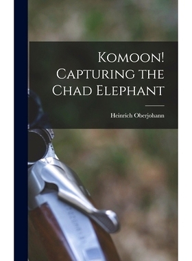 预订 Komoon! Capturing the Chad Elephant: 9781014341570