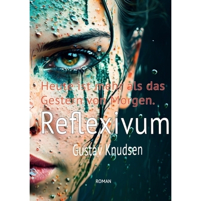 预订 Reflexivum: Manchmal erkennt man den Wert eines Augenblicks erst dann, wenn er zur Erinnerung wird.: 9783769324594