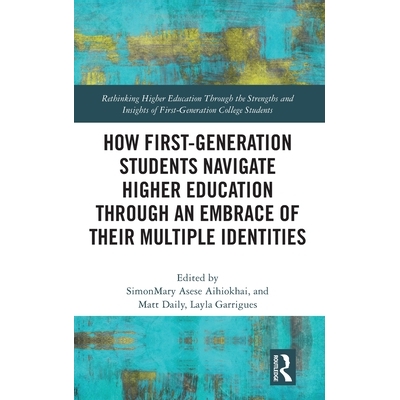 预订 How First-Generation Students Navigate Higher Education through An Embrace of Their Multiple Identities *代学生如何