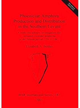 预订 Phoenician Amphora Production and Distribution in the Southern Levant: A multi-disciplinary investigation into cari
