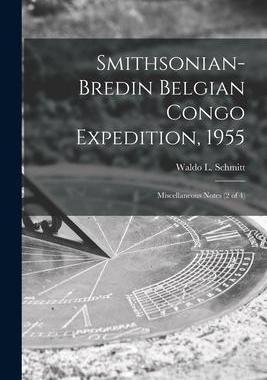 [预订]Smithsonian-Bredin Belgian Congo Expedition, 1955: Miscellaneous Notes (2 of 4) 9781014671707