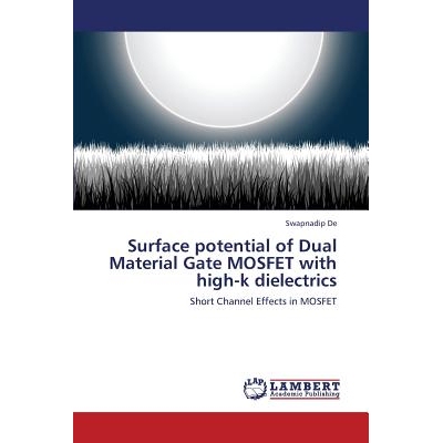 预订 Surface Potential of Dual Material Gate Mosfet with High-K Dielectrics: 9783659421228