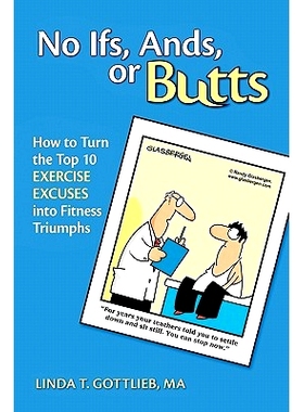 预订 No Ifs, Ands or Butts: How to Turn the Top 10 Exercise Excuses into Fitness Triumphs: 9781450285827