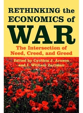 预订 Rethinking the Economics of War: The Intersection of Need, Creed, and Greed 重新思考战争经济学：需求、信仰和贪婪的