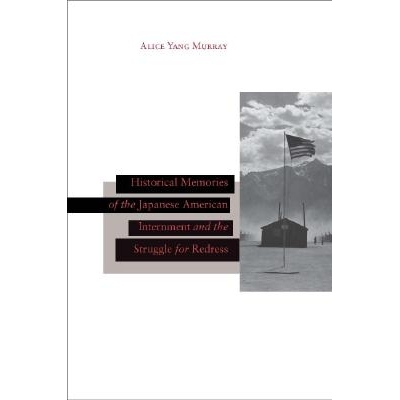 预订 Historical Memories of the Japanese American Internment and the Struggle for Redress 日本的美国人斗争回忆与*斗争: 9