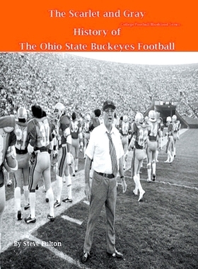 预订 The Scarlet and Gray! History of The Ohio State Buckeyes Football 猩红色和灰色！俄亥俄州立大学七叶树橄榄球队的历史: