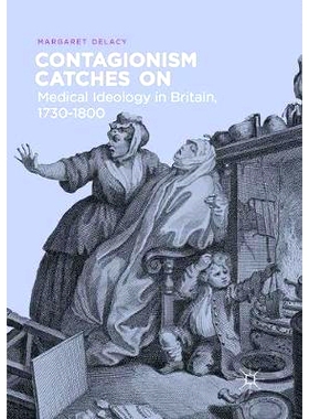预订 Contagionism Catches On: Medical Ideology in Britain, 1730-1800: 9783319845319