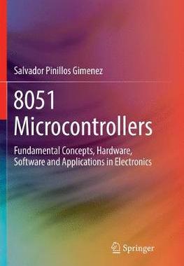 【预订】8051 Microcontrollers: Fundamental Concepts, Hardware, Software and Applications in Electronics