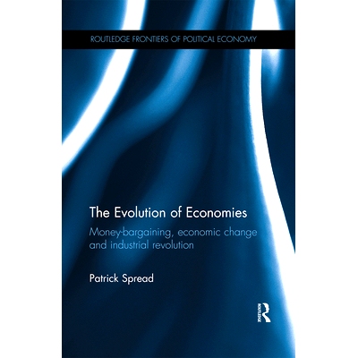 预订 The Evolution of Economies: Money-bargaining, economic change and industrial revolution 经济的演进：货币交易、经济