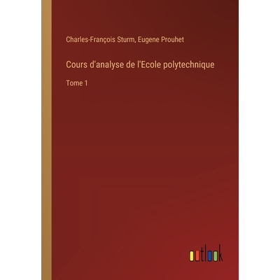 预订 Cours d’analyse de l’Ecole polytechnique: Tome 1: 9783385026803