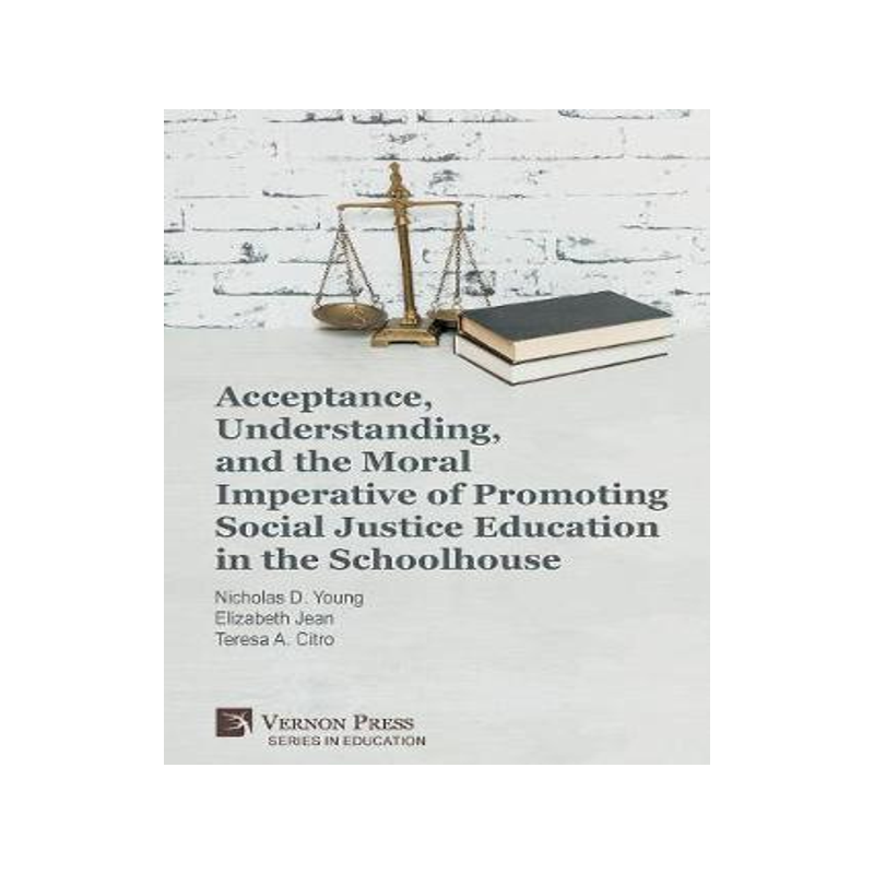 [预订]Acceptance, Understanding, and the Moral Imperative of Promoting Social Justice Education in the Sch 9781622737307