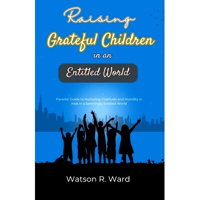 预订 Raising Grateful Children in an Entitled World: 9798227452412