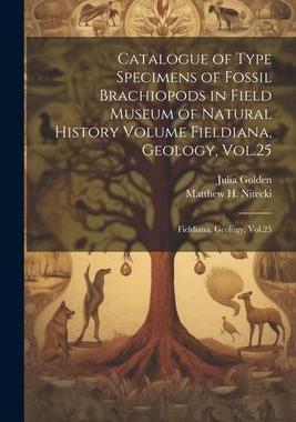 [预订]Catalogue of Type Specimens of Fossil Brachiopods in Field Museum of Natural History Volume Fieldian 9781021491923