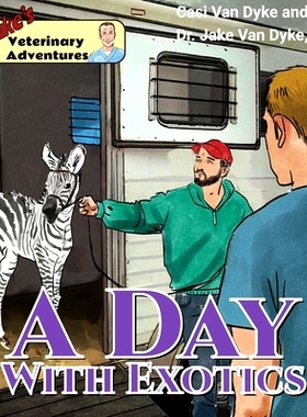 预订 Dr. Jake’s Veterinary Adventures: A Day with Exotics: 9781950848126