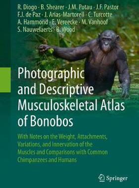 【预订】Photographic and Descriptive Musculoskeletal Atlas of Bonobos