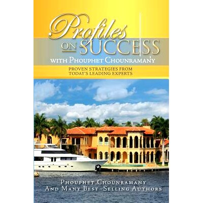预订 Profiles On Success with Phouphet Chounramany: Proven Strategies from Today’s Leading Experts: 9781537482279