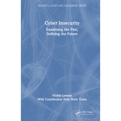 预订 Cyber Insecurity Examining the Past, Defining the Future 网络不安全:回顾过去,展望未来 9781032672564