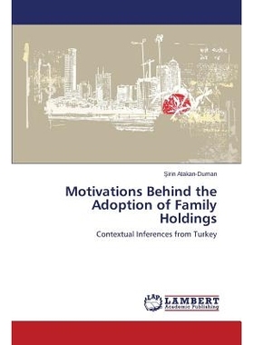 预订 Motivations Behind the Adoption of Family Holdings: Contextual Inferences from Turkey: 9783659619151