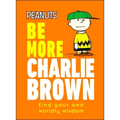 预订 Peanuts Be More Charlie Brown: Find Your Own Worldly Wisdom: 9780744054637