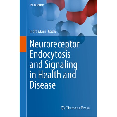预订 Neuroreceptor Endocytosis and Signaling in Health and Disease 健康与疾病中的神经受体内吞作用与信号传导 978303181990