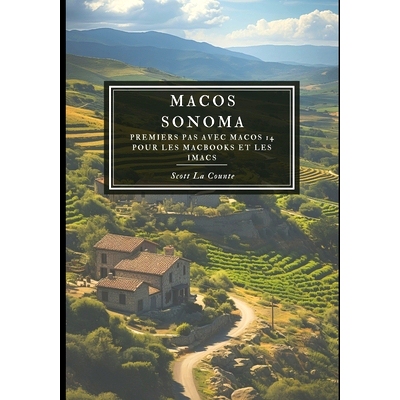 预订 MacOS Sonoma: Premiers Pas Avec macOS 14 Pour Les MacBooks Et Les iMacs: 9798862932850