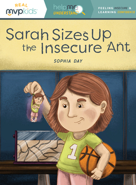 【预订】Sarah Sizes Up the Insecure Ant: Feeling Insecure & Learning Confidence