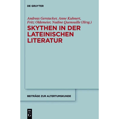 预订 Skythen in der lateinischen Literatur: Eine Quellensammlung 拉丁文学中的斯基泰人：资料大全: 9783110296716