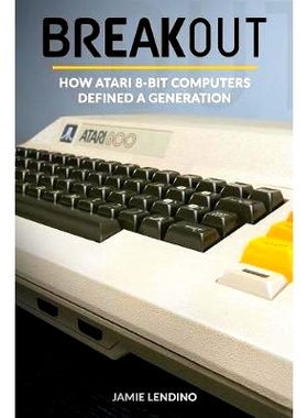 预订 Breakout: How Atari 8-Bit Computers Defined a Generation: 9780692851272