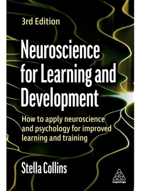 预订 Neuroscience for Learning and Development: How to Apply Neuroscience and Psychology for Improved Learning and Train