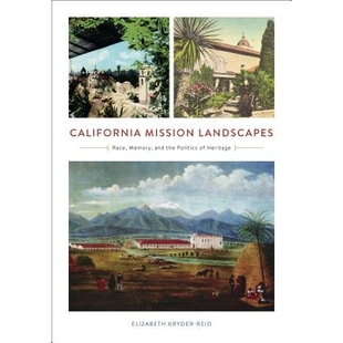 Landscapes 记忆与遗产政治 使命景观：种族 Politics California Mission Memory Race 美国加州 预订 and Heritage the